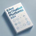 Top 5 AI Chatbot Platform (2024)